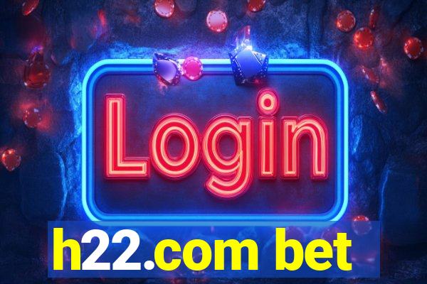 h22.com bet